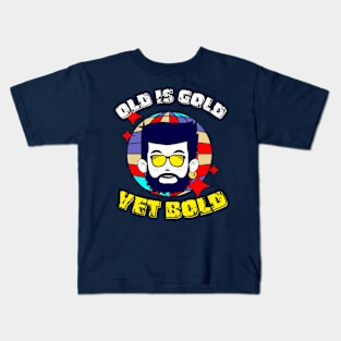 Vintage Vibes: Old is Gold, Yet BOLD Kids T-Shirt